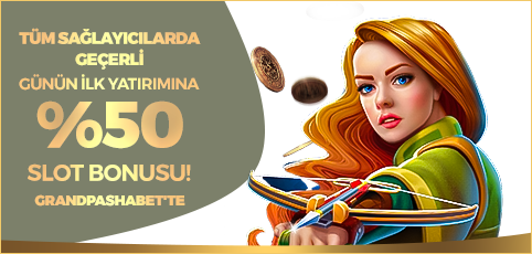 HER GÜN %50 SLOT BONUSU